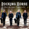 Rocking Horse – I Don’t Like Country Music… I Love It